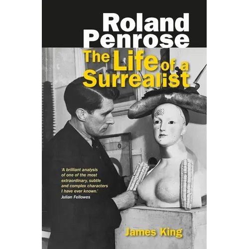 Roland Penrose: The Life of a Surrealist - Hardcover