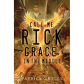 Call Me Rick: Grace in the Middle - Paperback