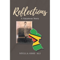 Reflections: A Guyanese Story - Paperback