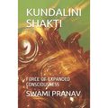 Kundalini Shakti: Force of Expanded Consciousness - Paperback