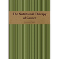 The Nutritional Therapy of Cancer - Paperback