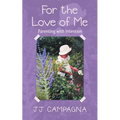 For the Love of Me: Parenting with Intention - Paperback