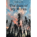 The Sum of My Works - Paperback