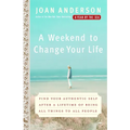A Weekend to Change Your Life: Find Your Authentic Self After a Lifetime of Being All Things to All People - Paperback
