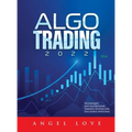 Algo Trading 2022: Techniques and Algorithmic Trading Systems for Successful Investing - Hardcover