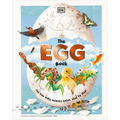 The Egg Book: See How Baby Animals Hatch, Step by Step! - Hardcover