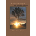 Have Faith In God But Believe In The Devil - Paperback
