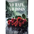 No Rain, No Roses - Paperback