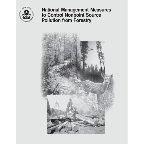 National Management Measures to Control Nonpoint Source Pollution from Forestry - Paperback