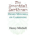 The Essential Earthman: Henry Mitchell on Gardening - Paperback