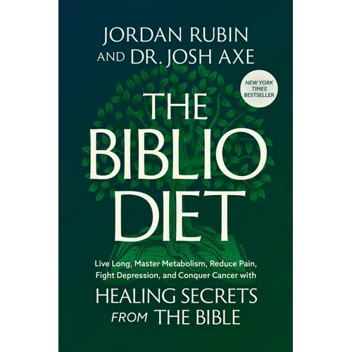 The Biblio Diet: Live Long, Master Metabolism, Reduce Pain, Fight Depression, and Conquer Cancer with Healing Secrets from the Bible - Hardcover