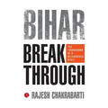 Bihar Breakthrough: The Turnaround of a Beleaguered State - Paperback