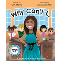 Why Can't I?: A Story Book About Kindness (Book #2) - Paperback