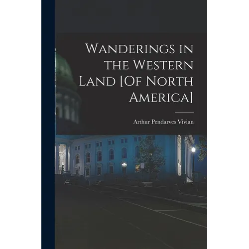 Wanderings in the Western Land [Of North America] - Paperback