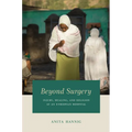 Beyond Surgery: Injury, Healing, and Religion at an Ethiopian Hospital - Paperback