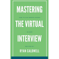 Mastering the Virtual Interview: How to Ace Remote Hiring in 2025 - Paperback