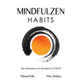 Mindfulzen Habits: Del sufrimiento a la felicidad en 30 Días - Paperback