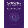 Mathematical Foundations of Quantum Computing: A Scaffolding Approach - Paperback