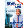 When the Game Is on the Line: From the Man Who Brought the Heat to Miami and the Browns Back to Cleveland: An Inside Look at the High-Stakes World of - Paperback