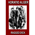 Ragged Dick: Or, Street Life in New York with the Boot Blacks - Paperback