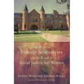 The Role of Female Seminaries on the Road to Social Justice for Women - Paperback