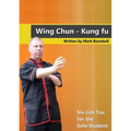 Wing Chun - Siu Lim Tau for the Solo Student - Paperback