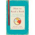 How to Read a Book: The Classic Guide to Intelligent Reading - Hardcover