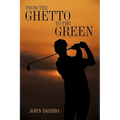 From the Ghetto to the Green - Hardcover