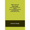 The Law of the Land; Of Miss Lady, Whom It Involved in Mystery, and of John Eddring, Gentleman of the South, Who Read Its Deeper Meaning - Paperback