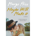 Maybe We'll Make It: A Memoir - Paperback