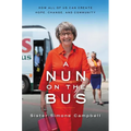 A Nun on the Bus: How All of Us Can Create Hope, Change, and Community - Paperback