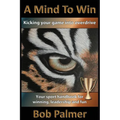 A Mind to Win: Your sport handbook for winning, leadership and fun - Paperback
