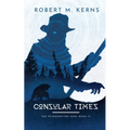 Consular Times: An Epic Shifter Fantasy Adventure - Paperback