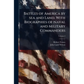 Battles of America by sea and Land. With Biographies of Naval and Military Commanders - Paperback