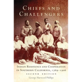 Chiefs and Challengers: Indian Resistance and Cooperation in Southern California, 1769-1906 - Paperback