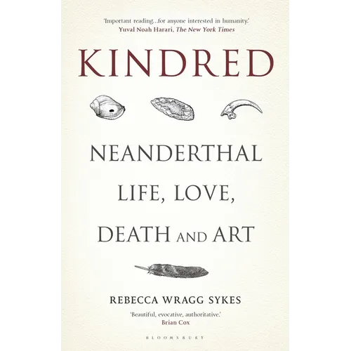 Kindred: Neanderthal Life, Love, Death and Art - Hardcover