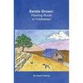 Estate Grown: Planting Roots in Fiddletown - Paperback