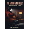 The Dating Game Killer: Unmasking Rodney Alcala - Paperback