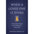 When a Loved One Is Dying - Paperback