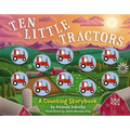 Ten Little Tractors: A Counting Storybook - Board Book