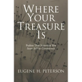 Where Your Treasure Is: Psalms that Summon You from Self to Community - Paperback