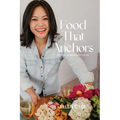 Food That Anchors: Recipes for People On The Go - Hardcover