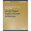 General-Purpose Graphics Processor Architectures - Paperback