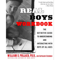 Real Boys Workbook: The Definitive Guide to Understanding and Interacting with Boys of All Ages - Paperback