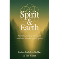Spirit & Earth: a handbook for modern holistic living - Paperback