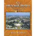 The Orange Bowl: A Photographic Journey & Architectural Survey - Paperback