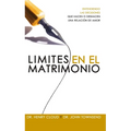Límites En El Matrimonio: Entendamos Las Decisiones Que Hacen O Deshacen Una Relación de Amor = Boundaries in Marriage - Paperback