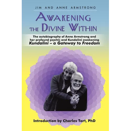 Awakening the Divine Within: Kundalini-The Gateway to Freedom - Paperback