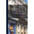 Historia Moderna de la Republica Dominicana - Hardcover