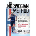 Norwegian Method: The Culture, Science, and Humans Behind the Groundbreaking Approach to Elite Endurance Performance - Paperback